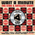 the album cover for Wait A Minute The Stax & Satellite Story - Wait A Minute The Stax & Satellite Story [Import]