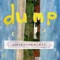 the album cover for Dump - Superpowerless