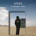 the album cover for Gaudi - In Between Times