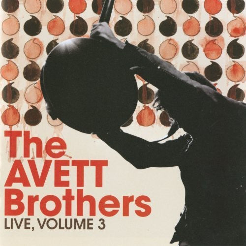 the album cover for The Avett Brothers - Live: Volume 3