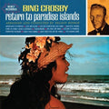 the album cover for Bing Crosby - Return To Paradise Islands