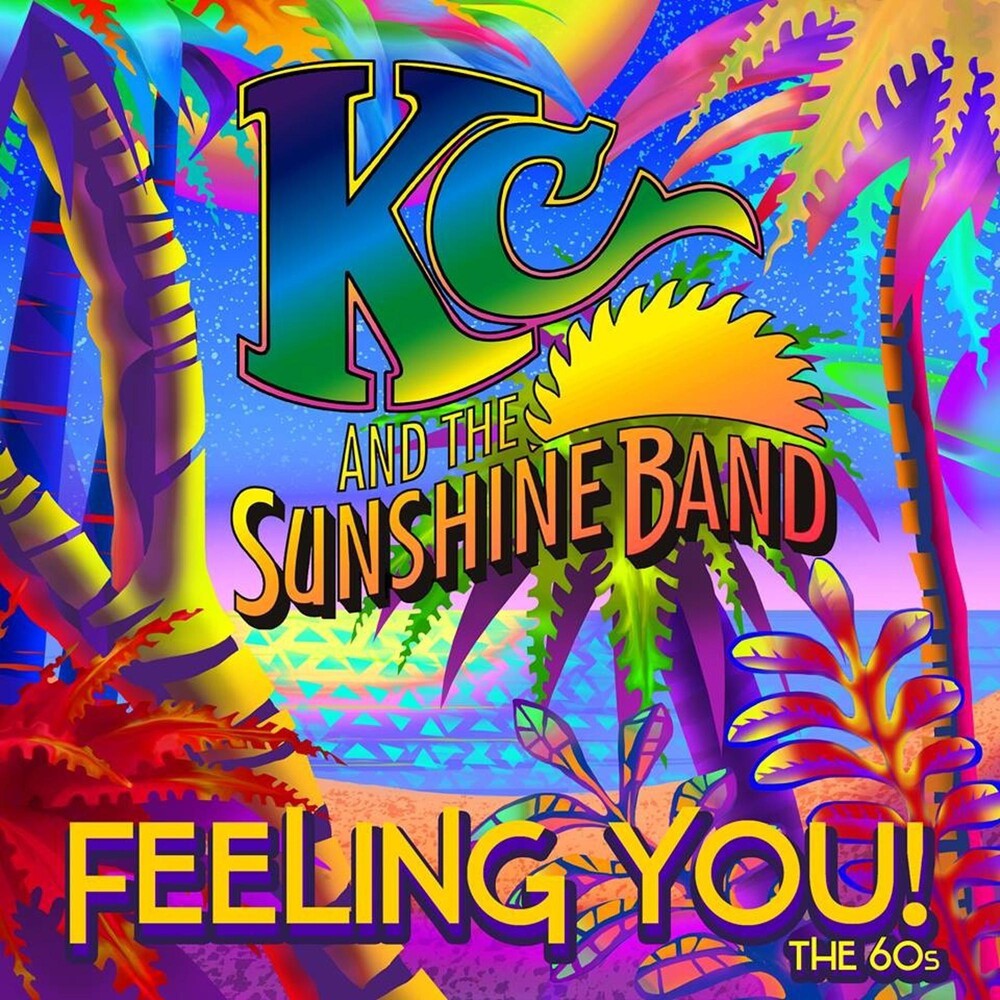the album cover for Kc & The Sunshine Band - Feeling You The 60's [Digipak]