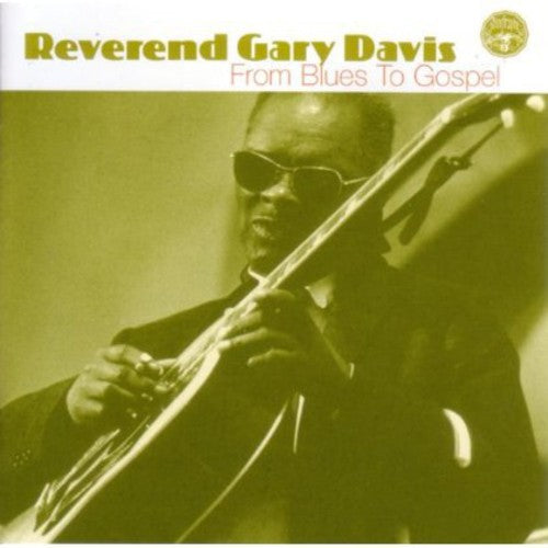 the album cover for Reverend Gary Davis - From Blues To Gospel [Import]