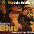 the album cover for Duke Robillard Band - Independently Blue