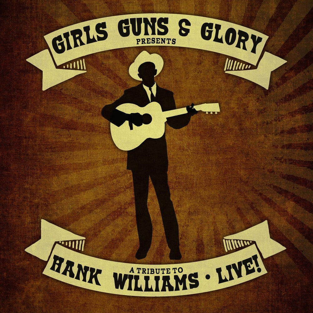 the album cover for Girls Guns & Glory - Tribute to Hank Williams Live