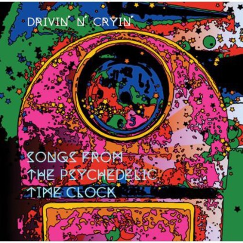 the album cover for Drivin N Cryin - Songs from the Psychedelic Time Clock