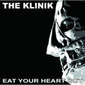the album cover for Klinik - Eat Your Heart Out