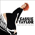 the album cover for Cassie Taylor - Out of My Mind