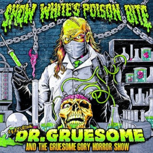 the album cover for Snow Whites Poison Bite - Featuring: Dr. Gruesome and The Gruesome Gory Horror Show