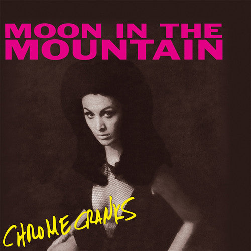 the album cover for Chrome Cranks - Moon in the Mountain