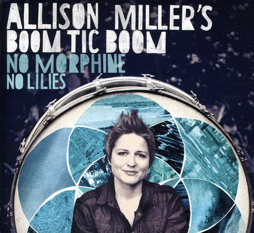 the album cover for Allison Miller - No Morphine, No Lillies