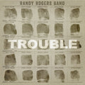 the album cover for Randy Rogers Band - Trouble