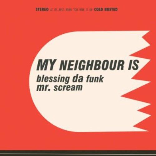 the album cover for My Neighbour Is - Blessing Da Funk/Mr. Scream