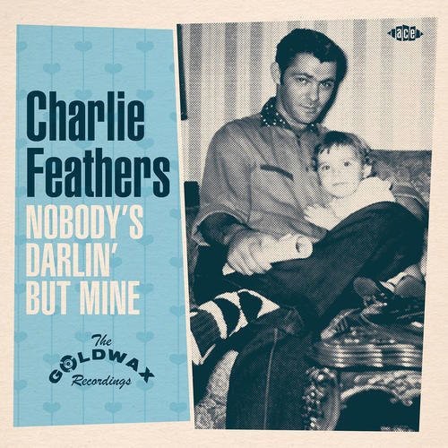 the album cover for Charlie Feathers - Nobody's Darlin But Mine The G