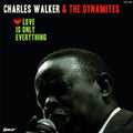the album cover for Charles Walker & The Dynamites - Love Is Only Everything