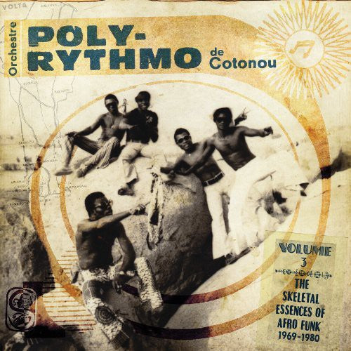 the album cover for Orchestre Poly-Rythmo De Cotonou - Volume Three -- The Skeletal Essences of Afro Funk 1969-1980