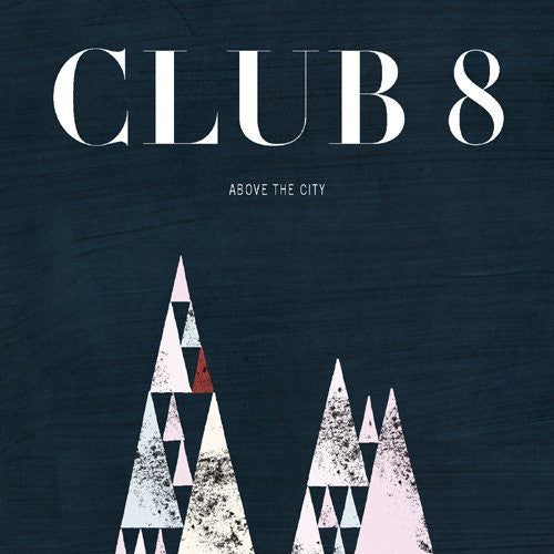 the album cover for Club 8 - Above the City