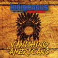 the album cover for Indigenous - Vanishing Americans