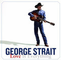 the album cover for George Strait - Love Is Everything