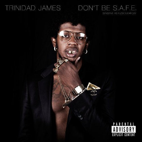 the album cover for Trinidad James - Don't Be S.A.F.E.
