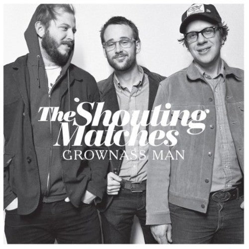 the album cover for The Shouting Matches - Grownass Man