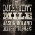 the album cover for Jason Boland & The Stragglers - Dark and Dirty Mile