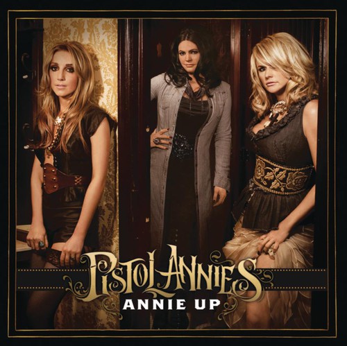 the album cover for Pistol Annies - Annie Up