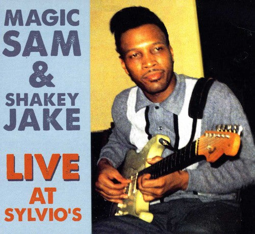 the album cover for Magic Sam & Shakey Jake - Live At Sylvio's [Import]