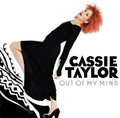 the album cover for Cassie Taylor - Out of My Mind