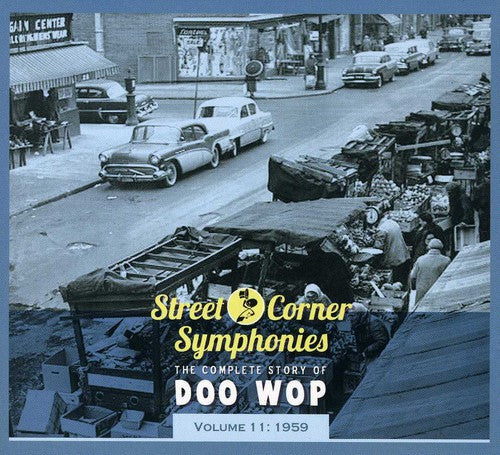the album cover for Street Corner Symphonies - Vol. 11-Complete Story Of Doo Wop-1959 [Import]