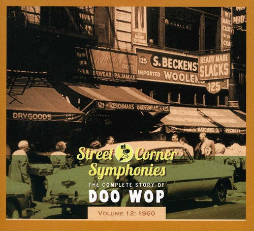 the album cover for Street Corner Symphonies - Vol. 12-Complete Story Of Doo Wop-1960 [Import]