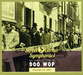 the album cover for Street Corner Symphonies - Vol. 13-Complete Story Of Doo Wop-1961 [Import]