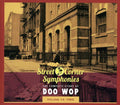 the album cover for Street Corner Symphonies - Vol. 14-Complete Story Of Doo Wop-1962 [Import]