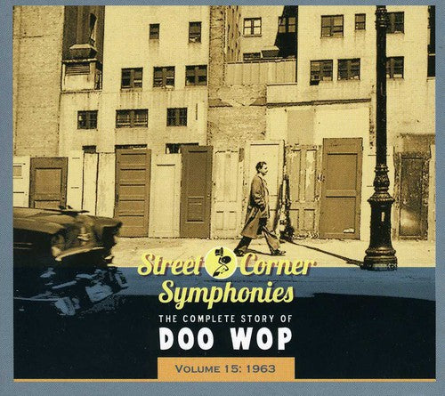 the album cover for Street Corner Symphonies - Vol. 15-Complete Story Of Doo Wop-1963 [Import]