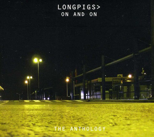 the album cover for Longpigs - On & On: The Anthology [Import]