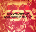 the album cover for Groove Armada - Last Night In Brixton [Import]