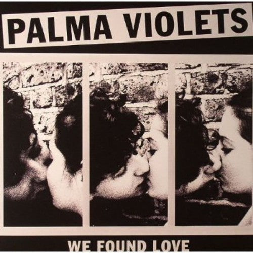 the album cover for Palma Violets - We Found Love