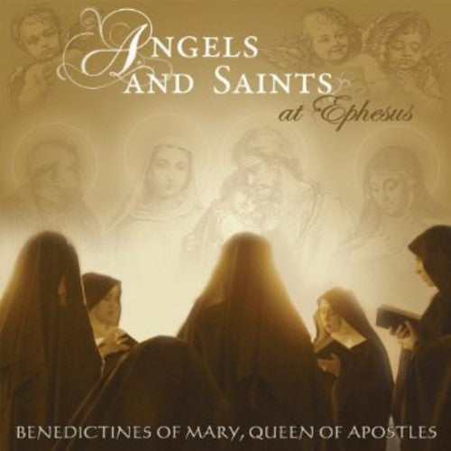 the album cover for Benedictines Of Mary, Queen Of Apostles - Angels & Saints at Ephesus