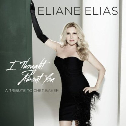 the album cover for Eliane Elias - I Thought About You [A Tribute To Chet Baker]