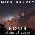 the album cover for Mick Harvey - Four [Acts Of Love]