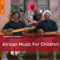 the album cover for Rough Guide - The Rough Guide To African Music For Children [Bonus CD] [Special Edition]