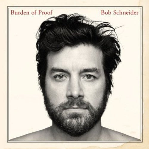 Bob Schneider - Burden of Proof [LP]
