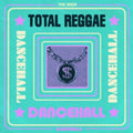 the album cover for Total Reggae-Dancehall - Dancehall