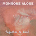 the album cover for Monnone Alone - Together at Last