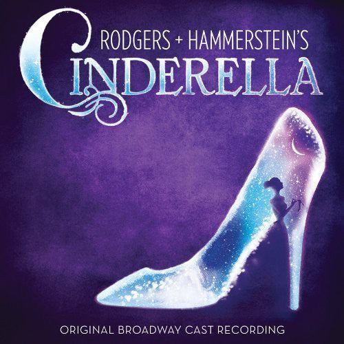 the album cover for Rodgers + Hammersteins Cinderella - Cinderella