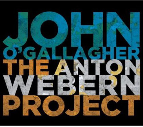 the album cover for John Ogallagher - Anton Webern Project