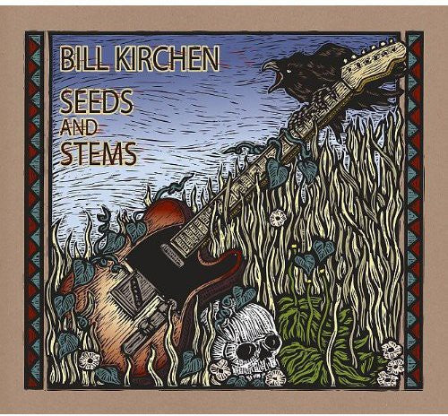 the album cover for Bill Kirchen - Seeds & Stems