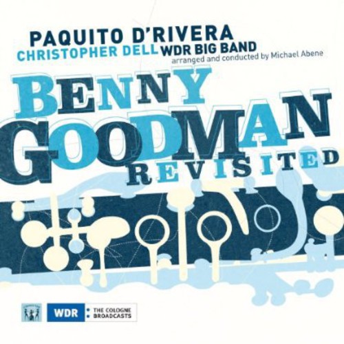 the album cover for Paquito D Rivera - Benny Goodman Revisited