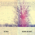 the album cover for The Wild - Dreams Are Maps [Vinyl]