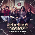 the album cover for Rebellious Spirit - Gamble Shot